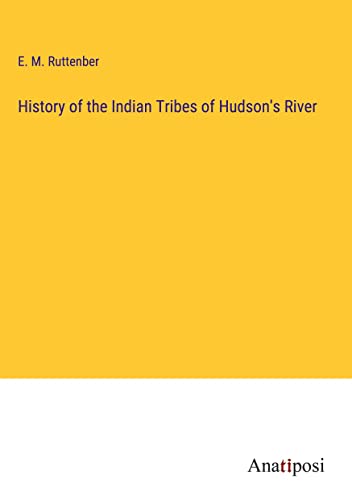 History of the Indian Tribes of Hudson's River