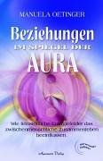 Beziehungen im Spiegel der Aura: Wie Energiefelder das zwischenmenschliche Zusammenleben beeinflussen