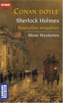 Sherlock Holmes, nouvelles enquêtes. Sherlock Holmes, more mysteries