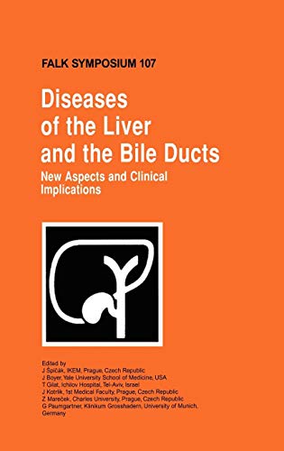 Diseases of the Liver and the Bile Ducts: New Aspects and Clinical Implications (Falk Symposium, Band 107)
