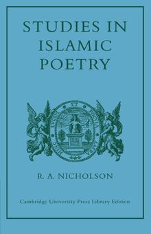 Studies in Islamic Poetry (Cambridge University Press Library Editions)