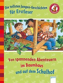 Die tollsten Jungengeschichten für Erstleser. Von spannenden Abenteuern im Baumhaus und auf dem Schulhof: Der Bücherbär. Sammelband