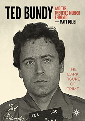 Ted Bundy and The Unsolved Murder Epidemic - Matt DeLisi Kartoniert (TB)