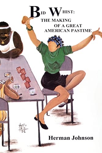 Bid Whist:: The Making of a Great American Pastime