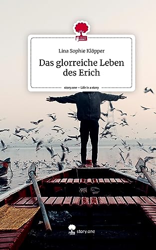 Das glorreiche Leben des Erich. Life is a Story - story.one