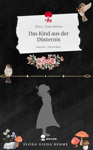 Das Kind aus der Düsternis. Life is a Story - story.one