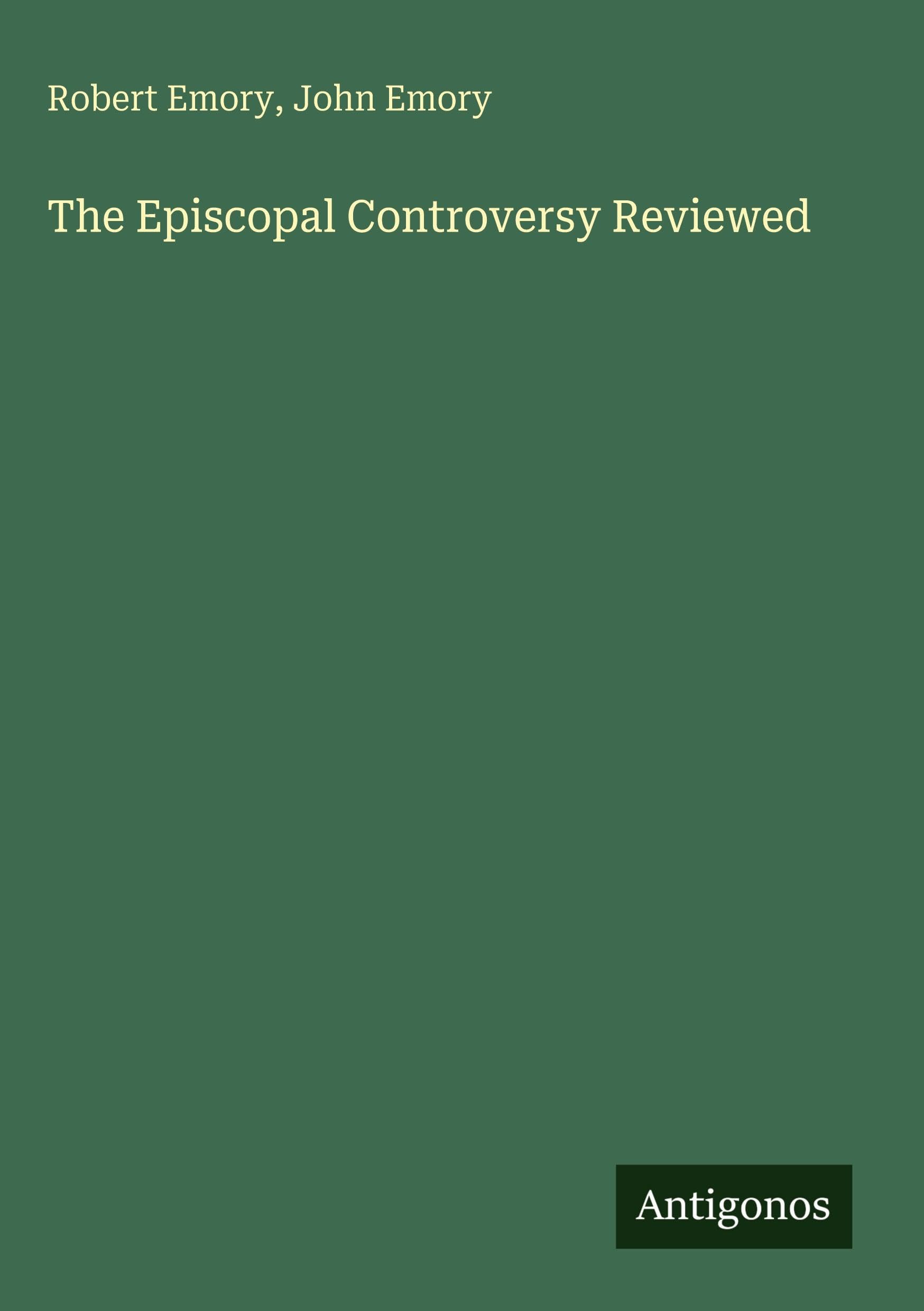 The Episcopal Controversy Reviewed