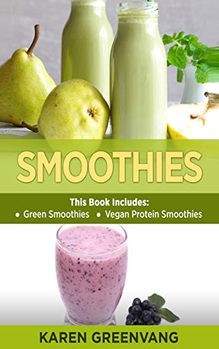 Smoothies: Green Smoothies & Vegan Protein Smoothies (Smoothies, Plant-Based, Vegan, Band 1)