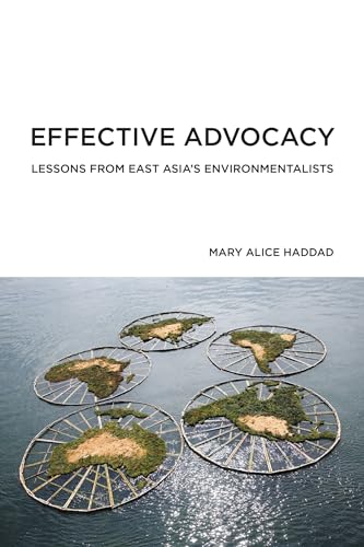 Effective Advocacy: Lessons from East Asia's Environmentalists (American and Comparative Environmental Policy)