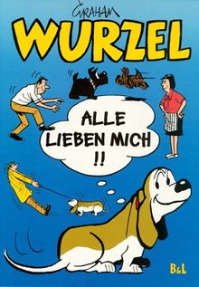 Wurzel Bd.1 Alle lieben mich!