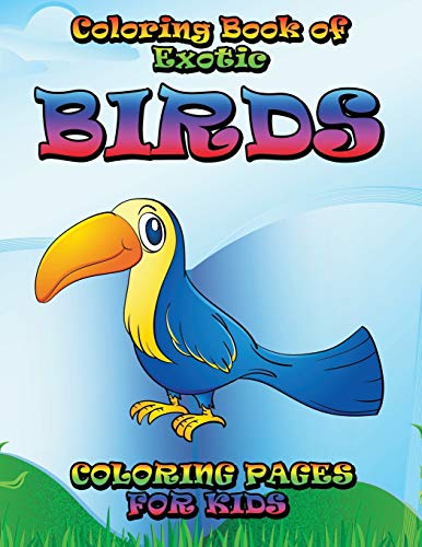 Coloring Book of Exotic Birds: Coloring Pages for Kids