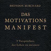 Das MotivationsManifest: 9 Versprechen, das Leben zu meistern: 2 CDs