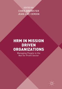 HRM in Mission Driven Organizations: Managing People in the Not for Profit Sector