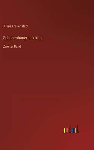 Schopenhauer-Lexikon: Zweiter Band