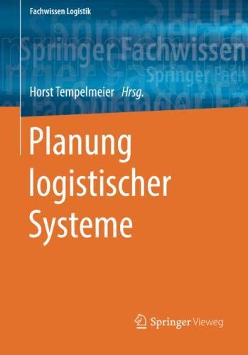 Planung logistischer Systeme (Fachwissen Logistik)