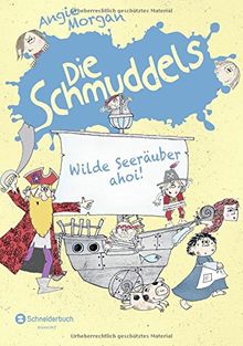 Die Schmuddels, Band 03: Wilde Seeräuber ahoi!