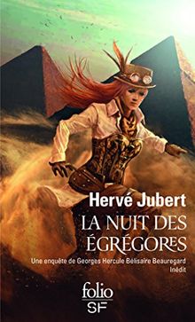 Une enquête de Georges Hercule Bélisaire Beauregard. La nuit des égrégores