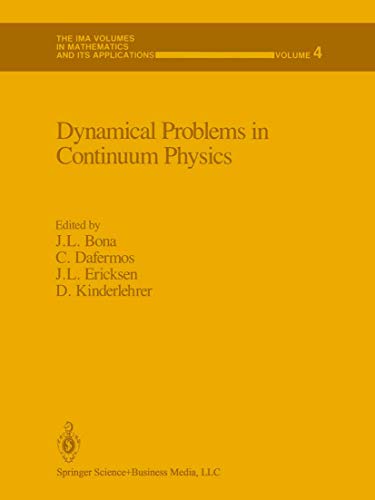 Dynamical Problems in Continuum Physics (The IMA Volumes in Mathematics and its Applications, 4, Band 4)