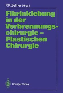 Fibrinklebung in der Verbrennungschirurgie - Plastischen Chirurgie (German Edition)