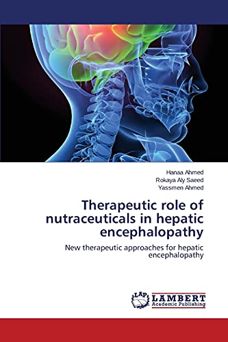Therapeutic role of nutraceuticals in hepatic encephalopathy: New therapeutic approaches for hepatic encephalopathy