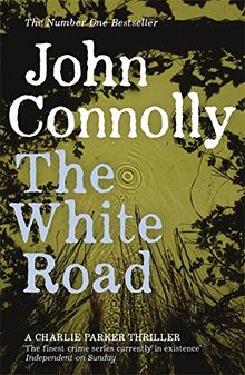 The White Road: A Charlie Parker Thriller: 4