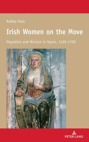 Irish Women on the Move: Migration and Mission in Spain, 1499-1700