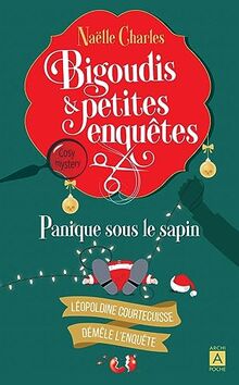 Bigoudis & petites enquêtes : Léopoldine Courtecuisse démêle l'enquête. Vol. 4. Panique sous le sapin