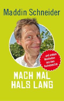 Mach mal Hals lang: ...und andere Weisheiten aus dem Aschebeschär
