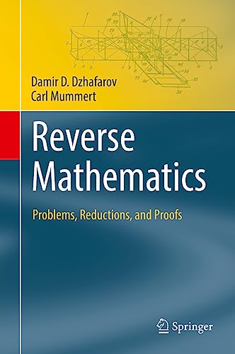 Reverse Mathematics: Problems, Reductions, and Proofs (Theory and Applications of Computability)