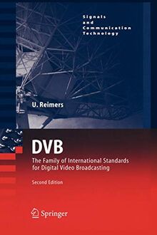 Dvb: The Family Of International Standards For Digital Video Broadcasting (Signals And Communication Technology)