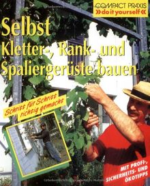 Selbst Kletter-, Rank- und Spaliergerüste bauen