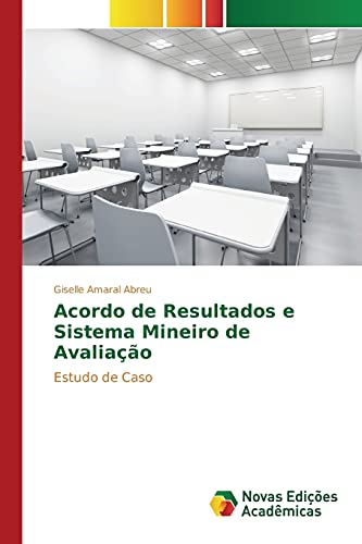 Acordo de Resultados e Sistema Mineiro de Avaliação: Estudo de Caso
