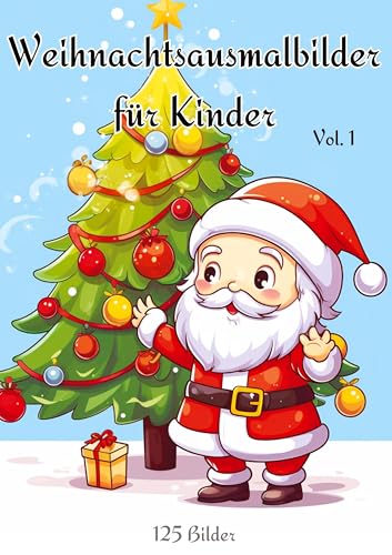 Christmas Coloring Pages For Kids Volume 1: 125 weihnachtliche Ausmalbilder für Kinder