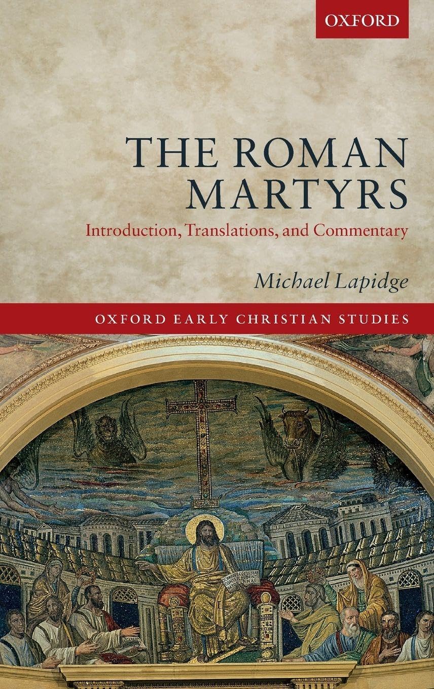 ROMAN MARTYRS OECS C: Introduction, Translations, and Commentary (Oxford Early Christian Studies)