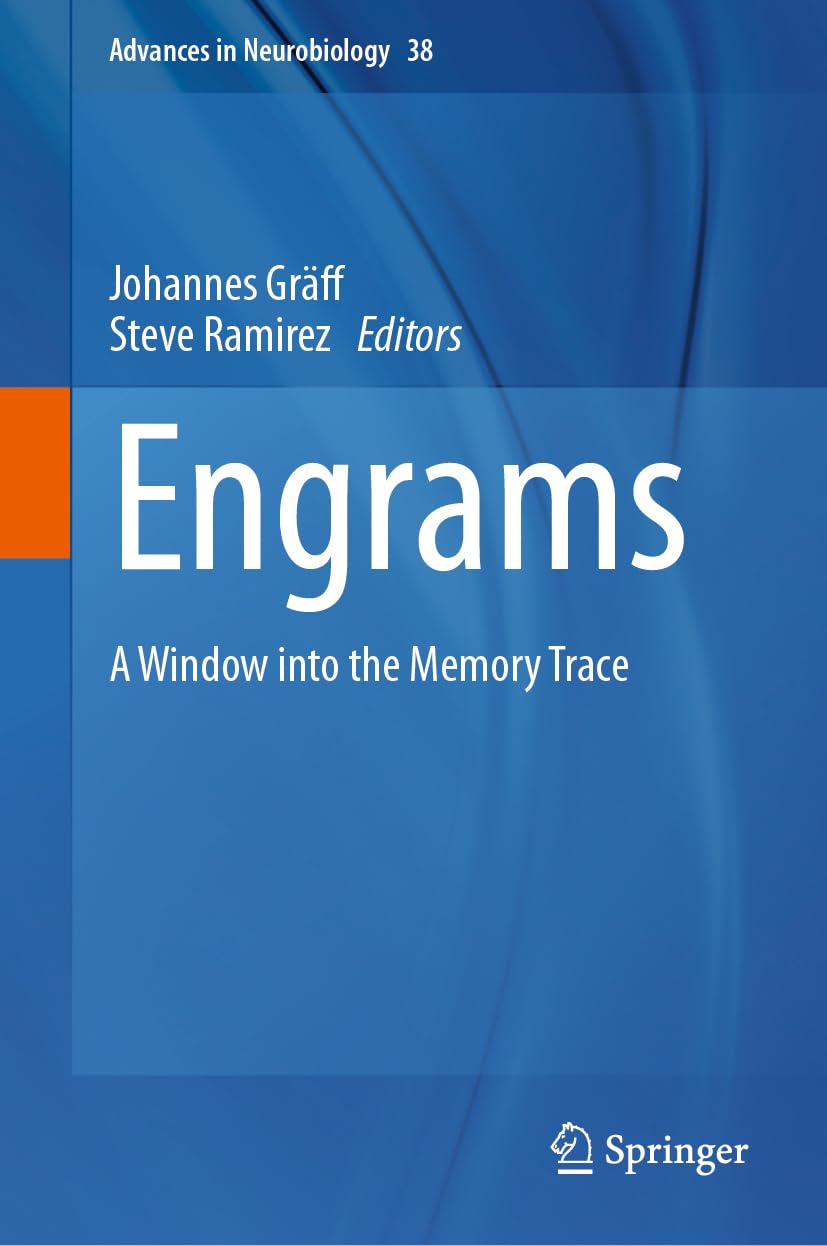 Engrams: A Window into the Memory Trace (Advances in Neurobiology, 38, Band 38)