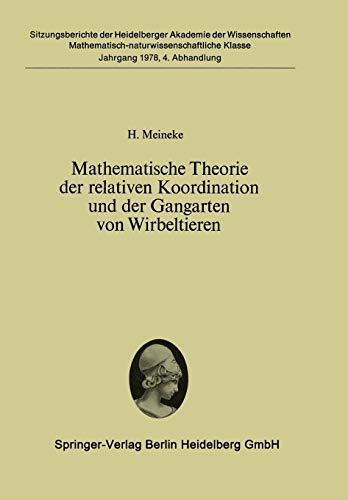 Mathematische Theorie der relativen Koordination und der Gangarten von Wirbeltieren (Sitzungsberichte der Heidelberger Akademie der Wissenschaften, 1978 / 4)