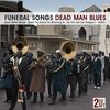 Funeral Songs Dead Man Blues