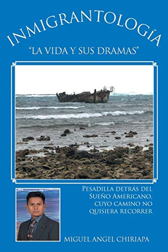 Inmigrantología. La vida y sus dramas
