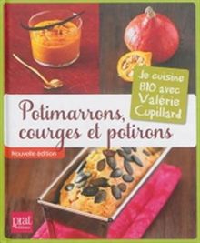 Potimarrons, courges et potirons : Je cuisine bio avec Valérie Cupillard de Cupillard, Valérie  | Livre | état très bon