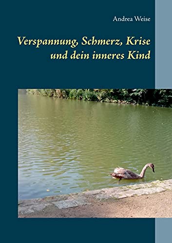 Verspannung, Schmerz, Krise und dein inneres Kind