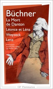 La Mort de Danton ; Léonce et Léna ; Woyzeck ; Lenz