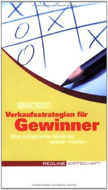 Verkaufsstrategien für Gewinner: Was erfolgreiche Verkäufer besser machen