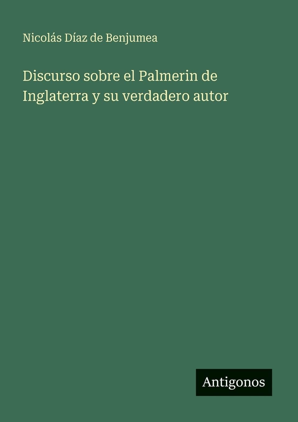 Discurso sobre el Palmerin de Inglaterra y su verdadero autor