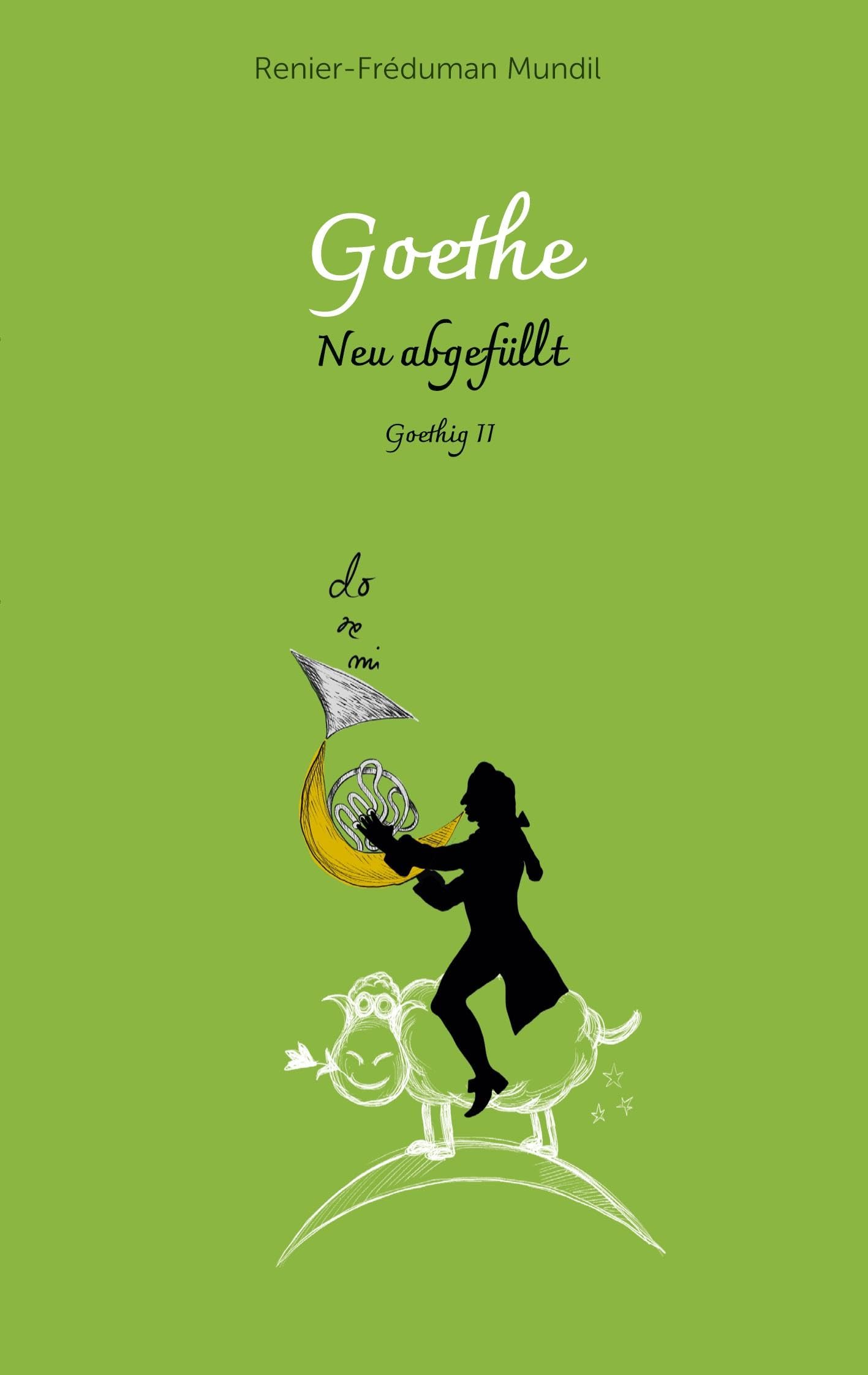 Goethe - Neu abgefüllt!: Goethig II