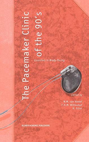 The Pacemaker Clinic of the 90’s: Essentials in Brady-Pacing (Developments in Cardiovascular Medicine, 175, Band 175)