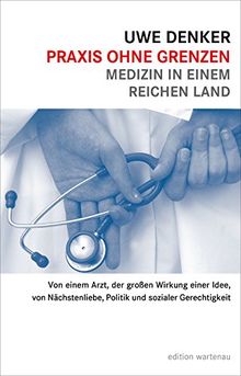 Praxis ohne Grenzen: Medizin in einem reichen Land