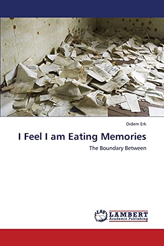 I Feel I am Eating Memories: The Boundary Between