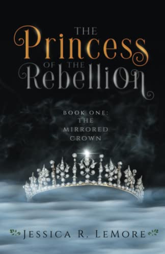 The Princess of the Rebellion (The Mirrored Crown, Band 1)