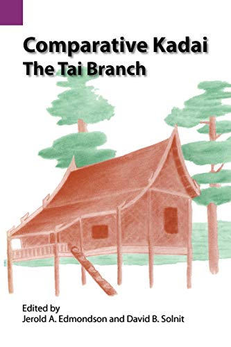 Comparative Kadai: The Tai Branch (Summer Institute of Linguistics and the University of Texas at Arlington puBlications in Linguistics, Publication 124, Band 124)