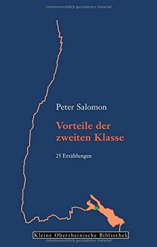 Vorteile der zweiten Klasse: 25 Erzählungen (Kleine Oberrheinische Bibliothek)